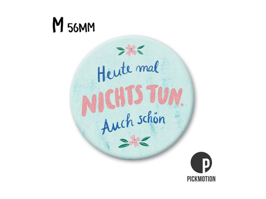 magnet-pickmotion-m-56-mm-heute-mal-nichts-tun-auch-schoen