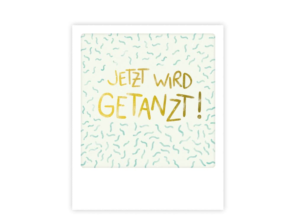 postkarte-polaroid-geschenk-karte-jetzt-wird-getanzt
