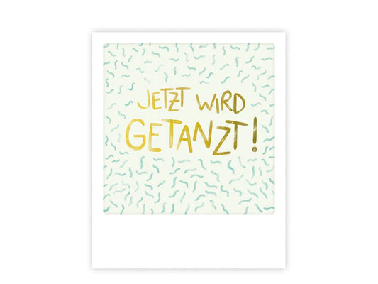 postkarte-polaroid-geschenk-karte-jetzt-wird-getanzt