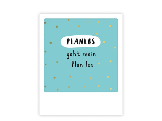 postkarte-polaroid-geschenk-karte-planlos-geht-mein-plan-los