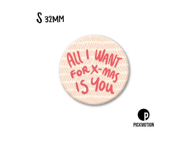 Magnet, Pickmotion - 32 mm - All I Want For X-Mas Is You
